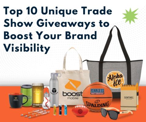 Top 10 Unique Trade Show Giveaways to Boost Your Brand Visibility